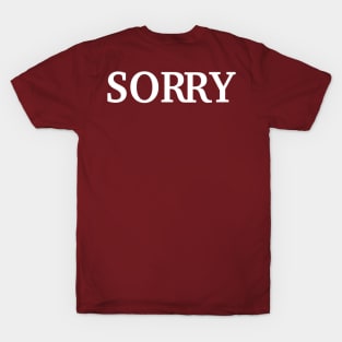 SORRY T-Shirt